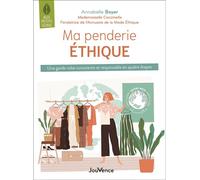 Ma penderie éthique Une garde-robe consciente et responsable en quatre étapes - Annabelle Boyer - Jouvence - broché - Guide