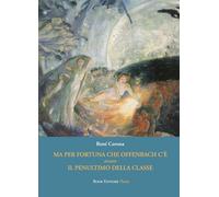 Ma per fortuna che Offenbach c'è ovvero Il penultimo della classe