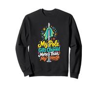 Ma Perche se nettoie, Une Pole Dance Plus Amusante Sweatshirt