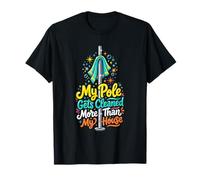 Ma Perche se nettoie, Une Pole Dance Plus Amusante T-Shirt