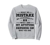 Ma personnalité est ce Que Je suis Mon Attitude dépend de Qui tu ES Sweatshirt