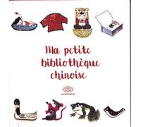 MA PETITE BIBLIOTHEQUE CHINOISE