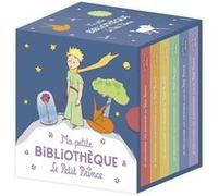 Ma petite bibliothèque Le Petit Prince Antoine de Saint-Exupéry (Auteur)