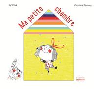 Ma petite chambre - Christine Roussey - La Martiniere Jeunesse - cartonné - Album jeunesse dès 3 ans
