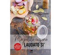 Ma petite cuisine Laudato si' Anne Moreau (Auteur)