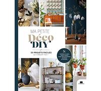Collectif – Ma petite déco DIY – 33 projets faciles qui changent tout ! – Relié
