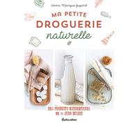 Ma petite droguerie naturelle: Des produits authentiques 100 % zéro déchet