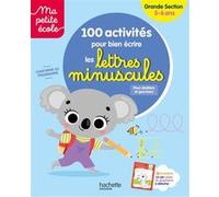 Ma petite école - 100 activités pour bien écrire les lettres minuscules - Grande Section (5-6 ans) Brielle Danjoluipan (Auteur), Alain Boyer (Illustration)