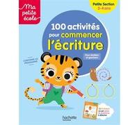 Ma petite école - 100 activités pour commencer l'écriture - Petite Section (3-4ans) Brielle Danjoluipan (Auteur), Alain Boyer (Illustration)