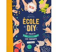 Ma Petite École Du Diy - 27 Projets Pour Occuper Les Enfants