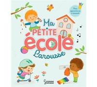 Larousse – Ma petite école Larousse – Illustrations Marie Morey – Cartonné