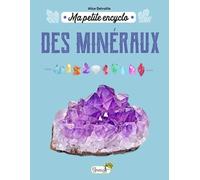 Ma petite encyclo des minéraux