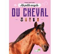 Ma petite encyclo du cheval - Virginie Jobe-Truffer - Grenouille - cartonné - Document jeunesse