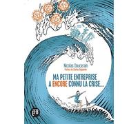 Ma petite entreprise a (encore) connu la crise...