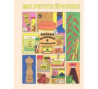 Ma petite épicerie Épices, aromates et condiments : le truc en plus ! - Chloé Guidoux - Thierry Magnier Eds - relié - Document jeunesse