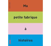 Ma petite fabrique a histoires