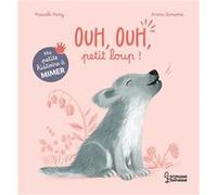 Ma petite histoire à mimer - Ouh, ouh, petit loup ! Pascale Pavy (Auteur), Anna Simeone (Illustration)