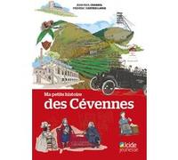 Ma petite histoire des cevennes Jean-Paul Chabrol (Auteur), Frédéric Cartier-Lange (Illustration)