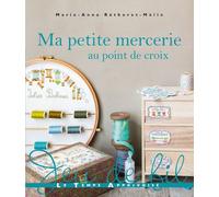 Ma petite mercerie au point de croix - Marie-Anne Réthoret-Mélin - Le Temps Apprivoise - broché - Guide