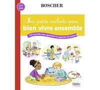 Ma Petite Méthode Pour Bien Vivre Ensemble - 100 Activités Pour Apprendre À Respecter Les Autres