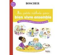 Ma petite méthode pour bien vivre ensemble Barbara Arroyo (Auteur), Béatrice Rodriguez (Illustration)
