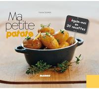 Ma petite patate: Régale-moi en 35 recettes