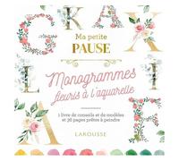 Ma Petite Pause Monogrammes Fleuris À L'aquarelle - 1 Livre De Conseils Et De Modèles Et 36 Pages Prêtes À Peindre
