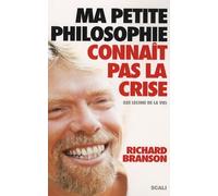 Ma petite philosophie connaît pas la crise: Les leçons de la vie