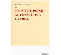 Ma petite poésie ne connaît pas la crise - Jean-Pierre Verheggen - Gallimard - broché - Poésie