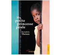 Ma petite princesse peule - Bernadette Theisen - Jets D'encre - broché - Roman