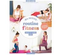 Ma petite routine fitness avant et après bébé