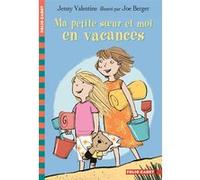 Ma petite soeur et moi en vacances Jenny Valentine (Auteur), Anne Krief (Traduction), Joe Berger (Illustration)