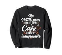 Ma Petite Sœur Cadette comme Le Café Humour Sweatshirt