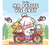 Ma petite vie cosy - Coco Wyo - Coloriages mignons et cocooning - Cosy colo - Coco Wyo - Dessain Et Tolra - broché - Livre-jeu