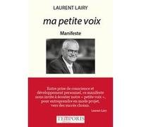 Ma petite voix: Manifeste de Laurent Lairy