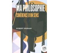 Ma Philosophie - Cohérence D'un Sens
