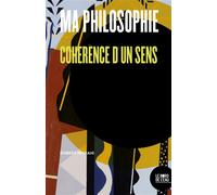 Ma philosophie Cohérence d'un sens - Robert Misrahi - Le Bord De L'eau Eds - broché - Essai