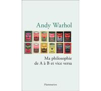 Andy Warhol – Ma philosophie de A à B et vice versa – Essai – Broché