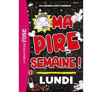 Ma pire semaine 01 - Lundi