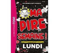 Ma pire semaine 01 - Lundi Eva Amores (Auteur), Matt Cosgrove (Auteur)