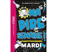 Ma pire semaine 02 - Mardi - Eva Amores - Bb Rose Verte - Poche - Roman cadet