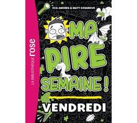 Ma Pire Semaine ! - Tome 5 - Vendredi