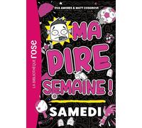 Ma pire semaine 06 - Samedi - Eva Amores - Bb Rose Verte - Poche - Roman cadet