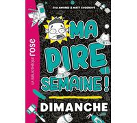 Ma pire semaine 07 - Dimanche - Eva Amores - Bb Rose Verte - Poche - Roman cadet