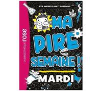 Ma Pire Semaine ! - Tome 2 - Mardi