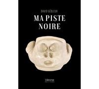 Ma piste noire - David Gébleux - Verone Eds - broché - Essai