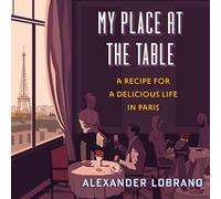 Ma Place à Table : Une Recette pour Une Vie délicieuse à Paris [Import]