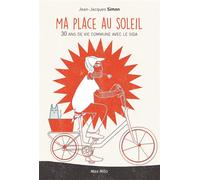Ma place au soleil 30 ans de vie commune avec le sida - Jean-Jacques Simon - Max Milo - broché - Essai