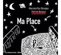 Ma Place - Marcela Paz Obregon - La Route De La Soie - broché - Bande dessinée jeunesse