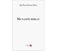 Ma plainte rebelle